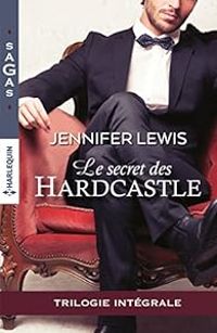 Jennifer Lewis - Le secret des Hardcastle - Intégrale