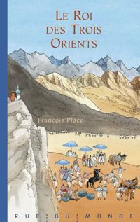 Couverture du livre Le Roi des Trois Orients - Francois Place