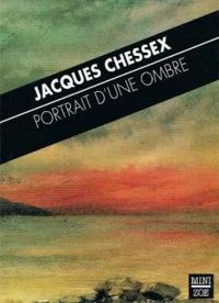 Couverture du livre Portrait d'une ombre - Jacques Chessex