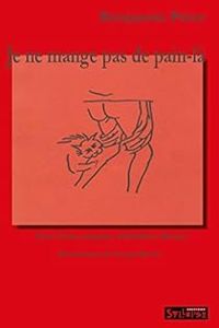 Couverture du livre Je ne mange pas de ce pain-là - Benjamin Peret - Heribert Becker