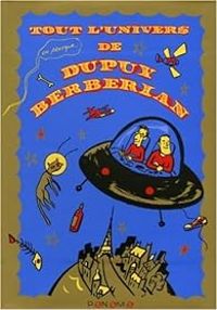 Couverture du livre Tout l'univers de Dupuy Berberian - Philippe Dupuy