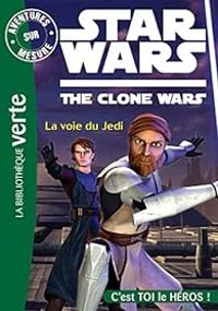 Couverture du livre La voie du Jedi - Jonathan Loizel - Lucasfilm 