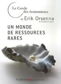 Erik Orsenna - Le Cercle Des Economistes - Un monde de ressources rares