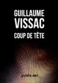 Couverture du livre Coup de tête - Guillaume Vissac