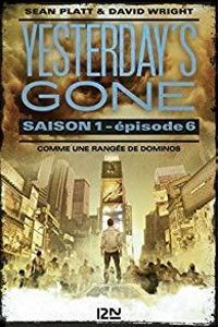 Sean Platt - David Wright - Yesterday's gone - saison 1 - épisode 6