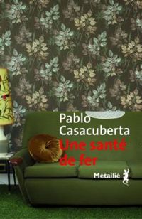 Pablo Casacuberta - Une santé de fer