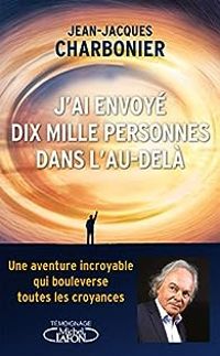 Couverture du livre J'ai envoyé dix mille personnes dans l'au-delà - Jean Jacques Charbonier