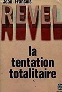 Couverture du livre La tentation totalitaire - Jean Francois Revel