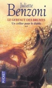 Couverture du livre Le Gerfaut des brumes - Intégrale - Juliette Benzoni