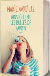 Marie Vareille - Ainsi gèlent les bulles de savon