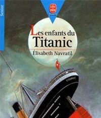 Couverture du livre Les enfants du Titanic - Elisabeth Navratil - Lisabeth Bouillon