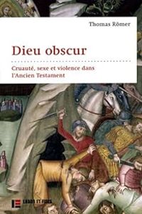 Thomas Rmer - Dieu obscur 