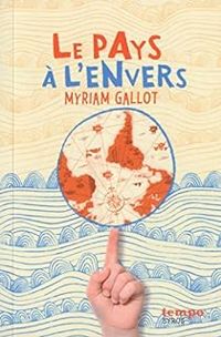 Couverture du livre Le pays à l'envers - Myriam Gallot