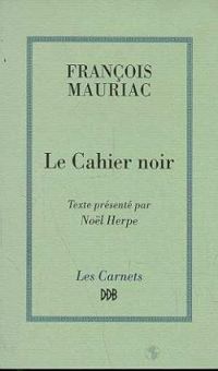 Couverture du livre Le cahier noir - Francois Mauriac