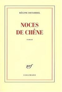 Couverture du livre Noces de chêne - Regine Detambel