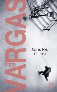 Couverture du livre Sans feu ni lieu - Fred Vargas