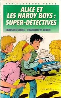 Caroline Quine - Alice et les Hardy Boys, super-détectives