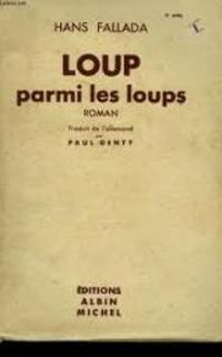 Hans Fallada - Paul Genty - Loup parmi les loups