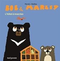 Frederic Marais - Thierry Dedieu - Bob et Marley - L'hôtel à insectes