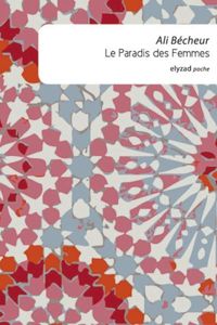 Couverture du livre Le paradis des femmes - Ali Becheur