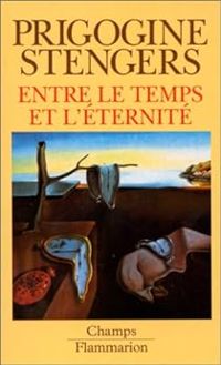 Couverture du livre Entre le temps et l'éternité - Ilya Prigogine - Isabelle Stengers