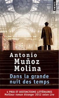 Antonio Munoz Molina - Dans la grande nuit des temps