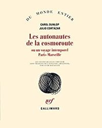 Carol Dunlop - Julio Cortzar - Les Autonautes de la cosmoroute