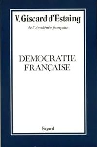 Valery Giscard Destaing - Démocratie française