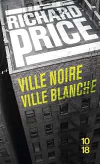 Richard Price - VILLE NOIRE VILLE BLANCHE