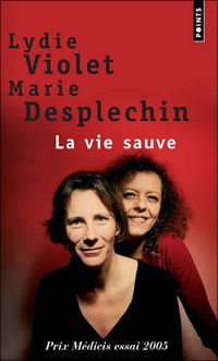 Couverture du livre La Vie sauve - Marie Desplechin - Lydie Violet