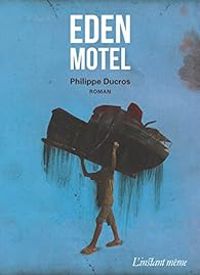 Philippe Ducros - Eden Motel