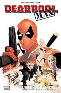 Couverture du livre Deadpool Max : Longue vie à l'hydra - Kyle Baker - David Lapham - Shawn Crystal