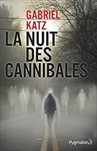 Gabriel Katz - La nuit des cannibales