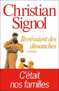 Couverture du livre Ils rêvaient des dimanches - Christian Signol