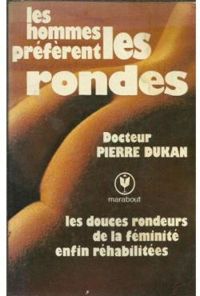 Pierre Dukan - Les hommes préfèrent les rondes