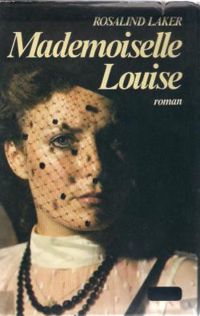 Rosalind Laker - Mademoiselle Louise