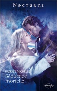 Couverture du livre SEDUCTION MORTELLE - Patrice Michelle