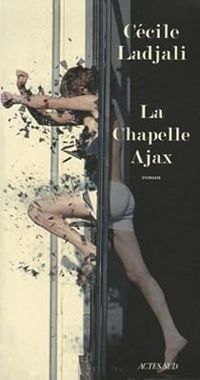 Couverture du livre La Chapelle Ajax - Cecile Ladjali