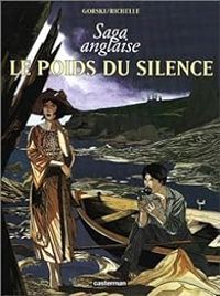 Couverture du livre Saga anglaise : Le poids du silence - Philippe Richelle - Ric Gorski