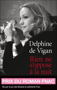 Couverture du livre Rien ne s'oppose à la nuit  - Delphine De Vigan