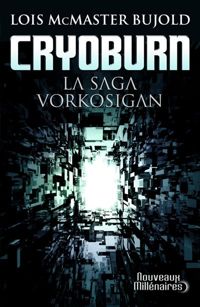 Couverture du livre Cryoburn: La saga Vorkosigan - Lois Mcmaster Bujold