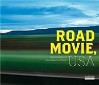 Bernard Benoliel - Jean Baptiste Thoret - Road Movie, USA