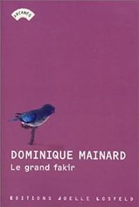 Couverture du livre Le Grand Fakir - Dominique Mainard