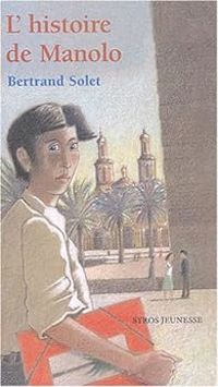 Couverture du livre L'Histoire de Manolo - Bertrand Solet