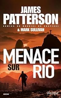 Couverture du livre Menace sur Rio - James Patterson - Mark Sullivan