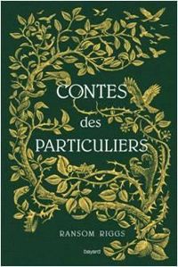 Couverture du livre Contes des particuliers - Ransom Riggs