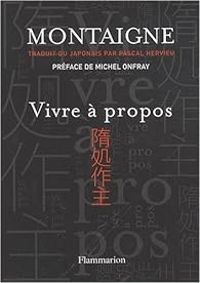 Couverture du livre Vivre à Propos - Michel De Montaigne