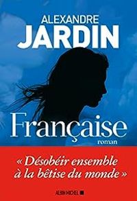 Alexandre Jardin - Française