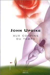 Couverture du livre Aux confins du temps - John Updike