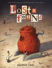 Shaun Tan - Lost and found